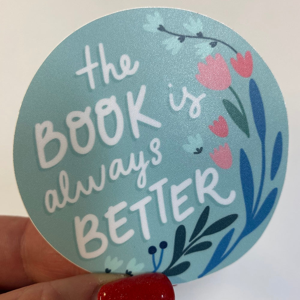 The Book Is Always Better Sticker