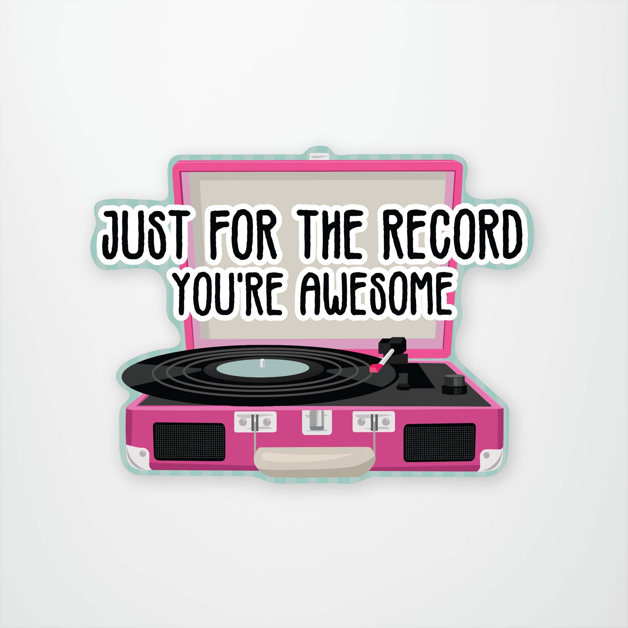 Just For The Record Youre Awesome Vinyl Sticker