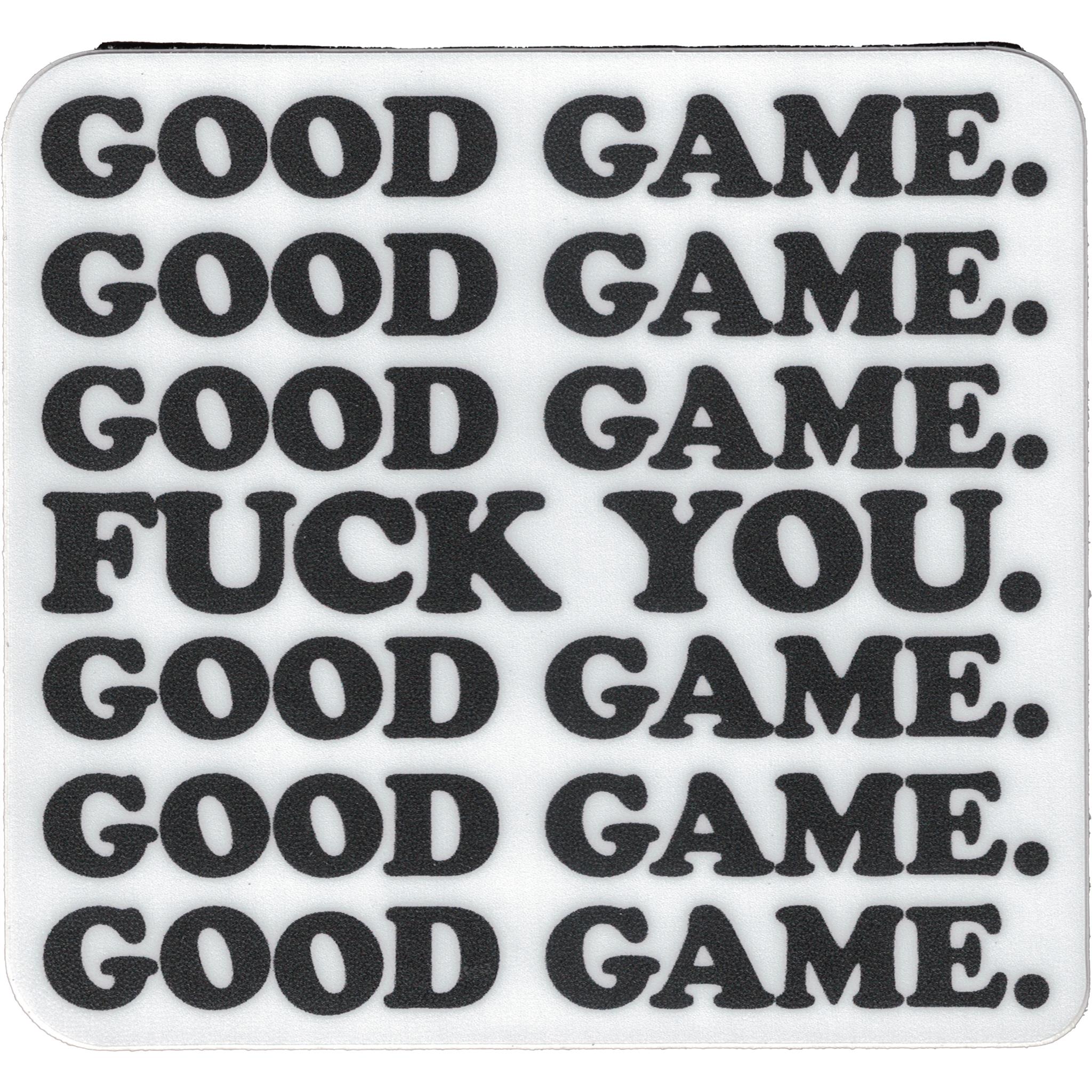 Good Game Fuck You Vinyl Sticker