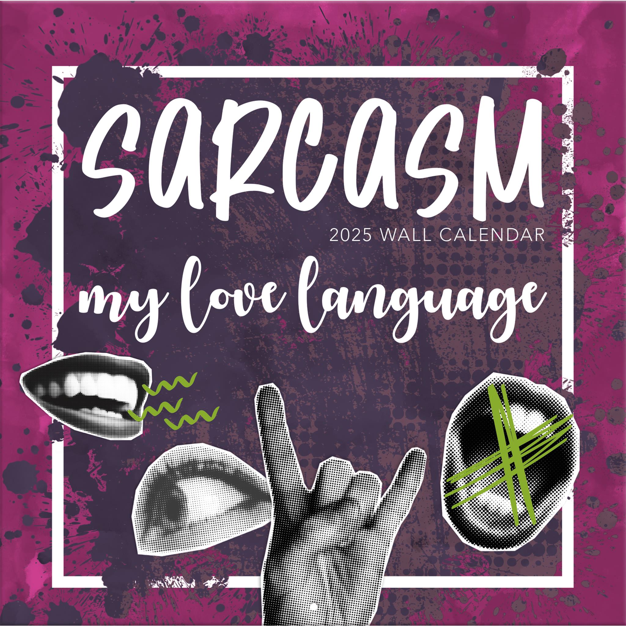 Sarcasm My Love Language Wall 2025 Calendar - Online Exclusive