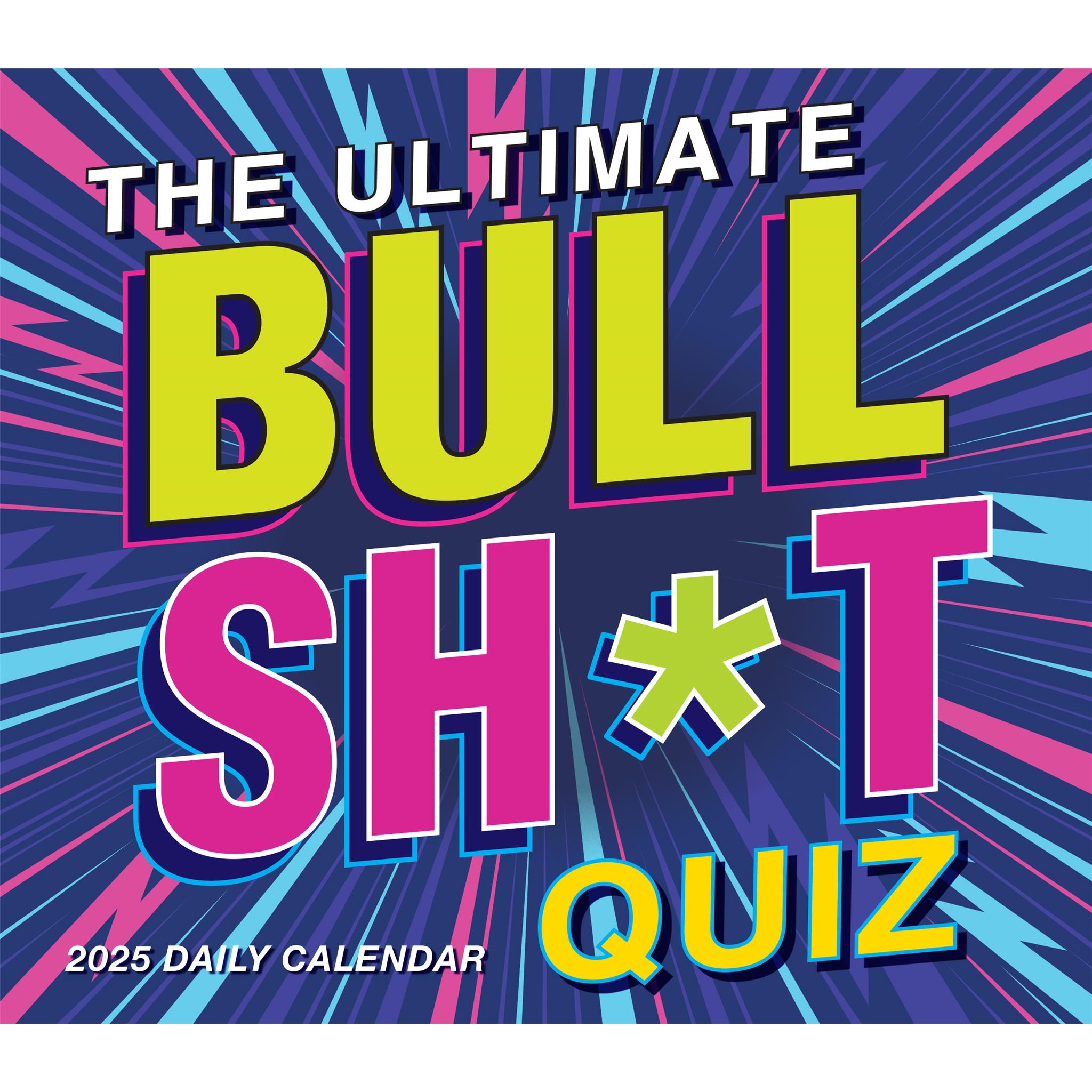 Ultimate Bullsht Quiz Box 2025 Calendar