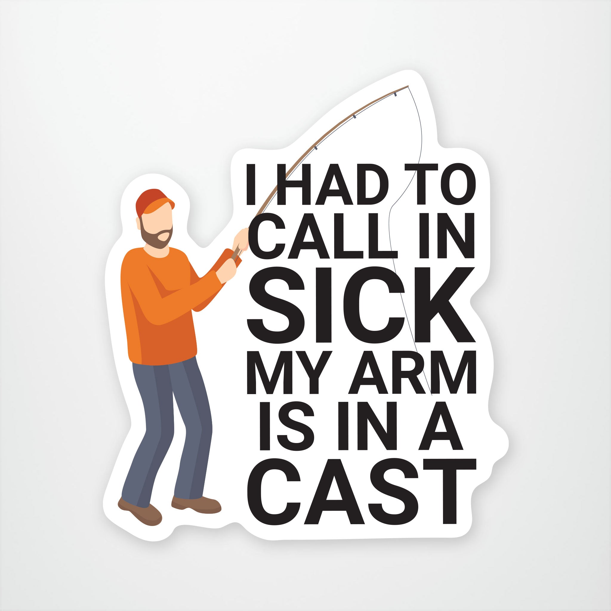 I Had to Call in Sick Vinyl Sticker - FINAL SALE