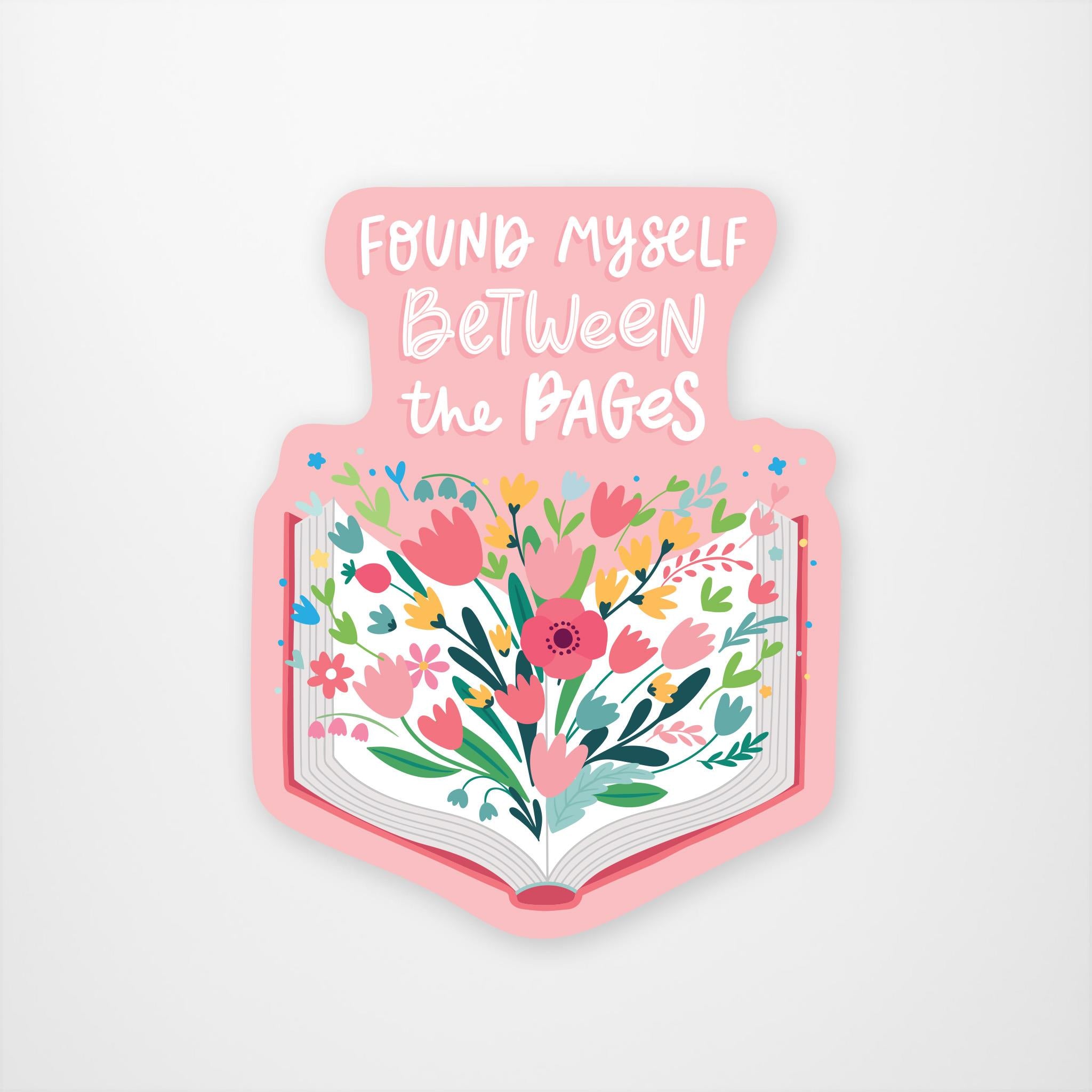 Found Myself Between the Pages Vinyl Sticker - FINAL SALE