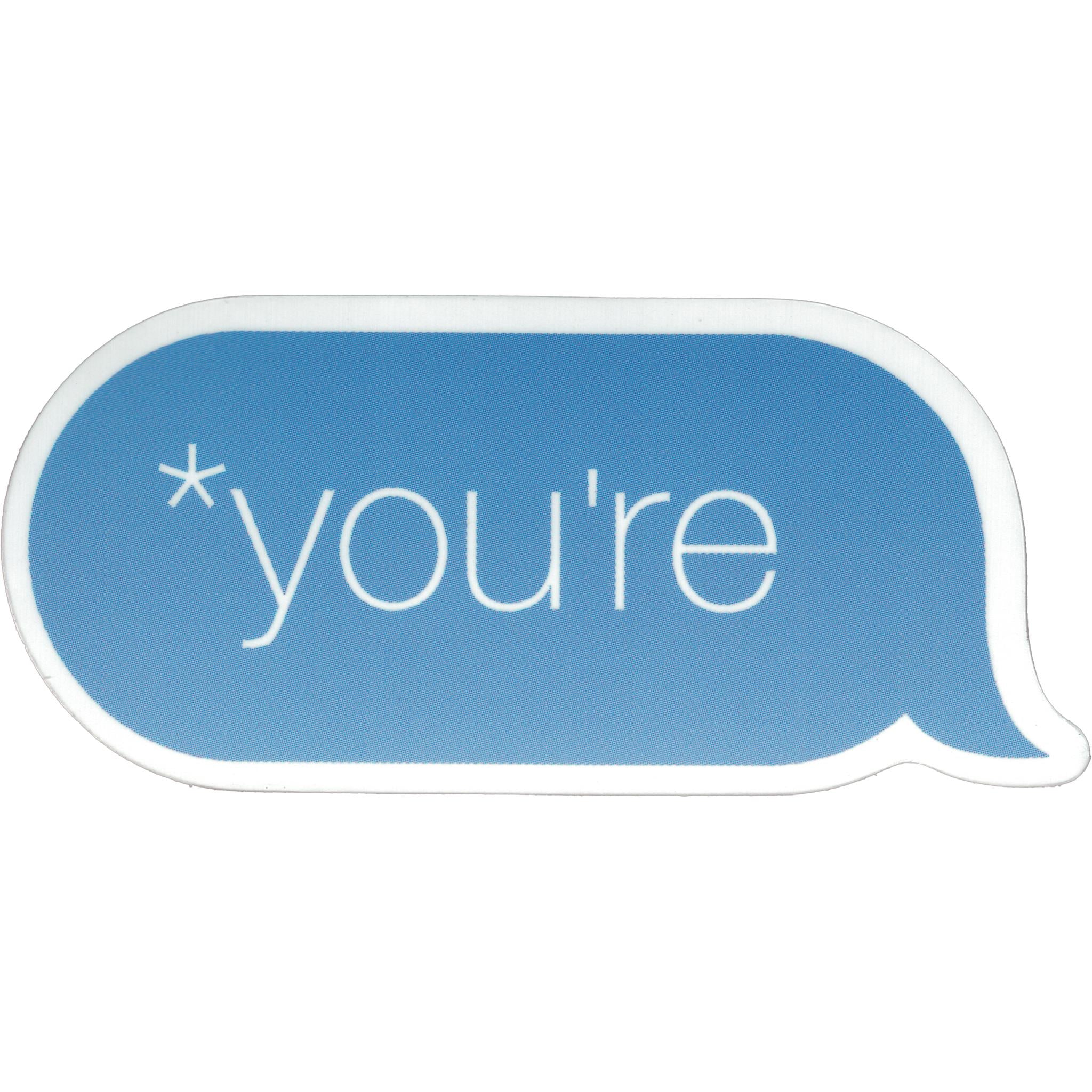 youre Vinyl Sticker