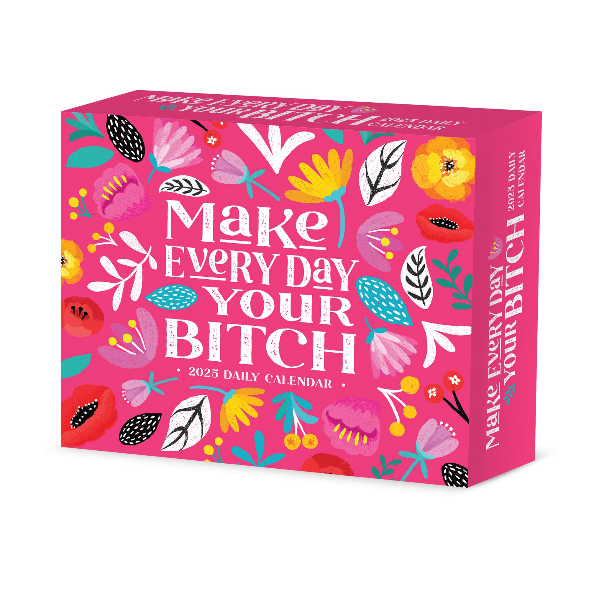 Make Every Day Your Bitch Box 2025 Calendar - Online Exclusive